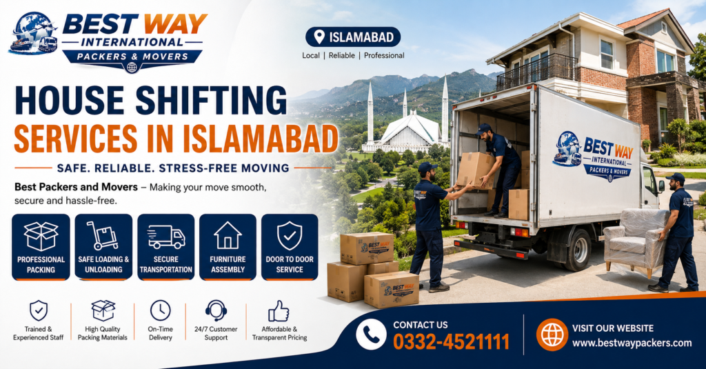 House shifting services in Islamabad by Best Way International Packers and Movers